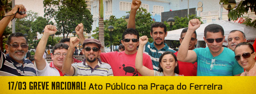 17.03.GREVE-NACIONAL-PRAÇA-FERREIRA